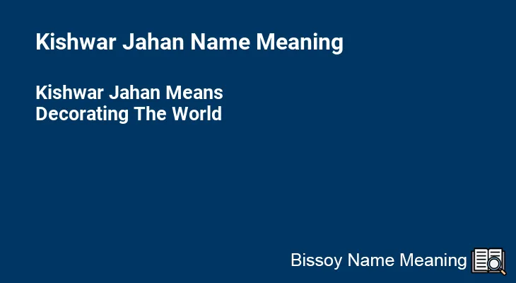 Kishwar Jahan Name Meaning